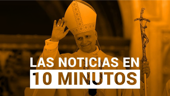 Las noticias del DOMINGO 18 de MAYO en 10 minutos