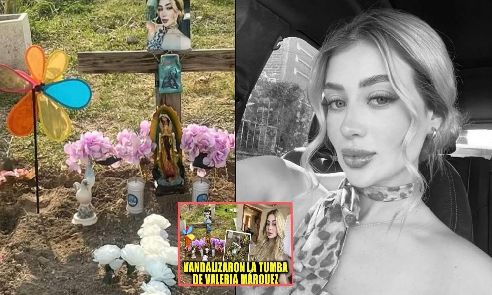 SU TUMBA FUE PROFANADA… VALERIA MÁRQUEZ NO ENCUENTRA DESCANSO EN PAZ