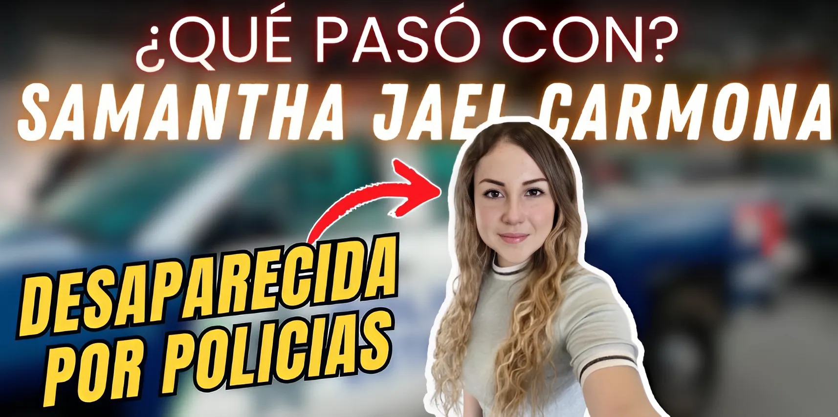 Desaparición en Reynosa: ¿Policías o criminales disfrazados? El caso de Samantha Carmona sacude a Tamaulipas