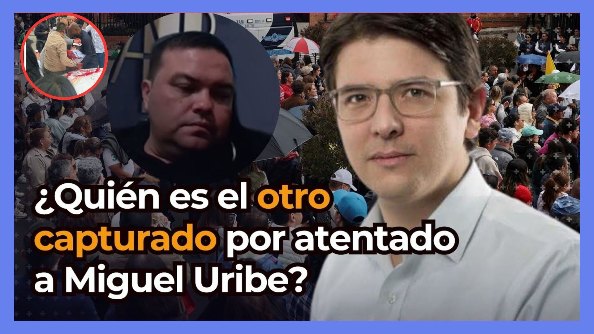 Capturado implicado en el atentado contra Miguel Uribe: Fiscalía revela su historial delictivo.